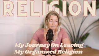 My Journey of Leaving My Religion