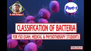 CLASSIFICATION OF BACTERIA PART 1/FSO / PHYSIOTHERAPY/ MEDICAL # Dr. Shafi Thompson/Diksha online.