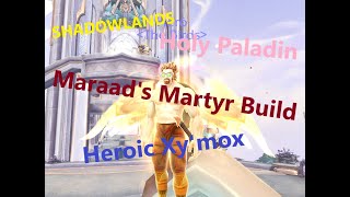 Shadowlands PvE Holy Paladin Heroic Xy'mox Maraad's Martyr Build