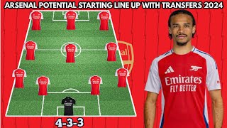 🚨 ARSENAL POTENTIAL STARTING LINE UP WITH ALL CONFIRMED TRANSFERS & RUMOURS| SUMMER 2024✅🔥