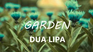 Dua lipa - GARDEN (lyrics)