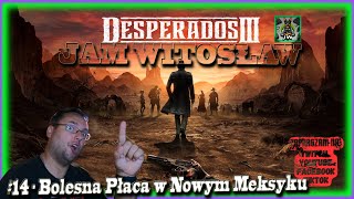 Zagrajmy w Desperados 3 gameplay PL #14 - Bolesna Płaca w Nowym Meksyku