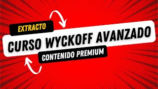 Contenido exclusivo del Curso Wyckoff Avanzado 📈