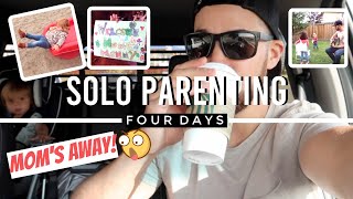 DAD SOLO PARENTS FOR 4 DAYS! 😅🙌| VLOG