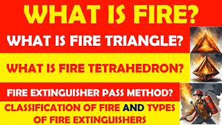 Complete Fire Safety | Fire Triangle | Fire Tetrahedron | Fire Extinguisher PASS Method