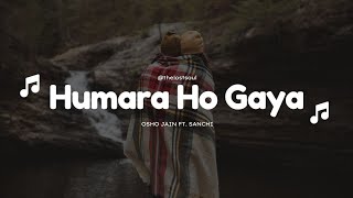 Humara Ho Gaya - Osho Jain ft. Sanchi | THE LOST SOUL