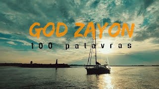 GOD ZAYON - 100 PALAVRAS