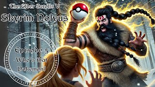 Skyrim Nolvus 5: Who's that Pokemon??