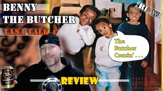 Benny the Butcher Tana Talk 4 REVIEW / REACTION 🔥🔥🔥 does the sequel live up???