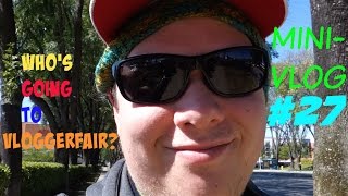 MiniVlog#27-WHO'S GOING TO VLOGGERFAIR?