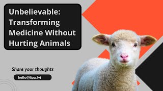 Unbelievable: Transforming Medicine Without Hurting Animals