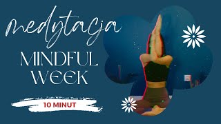 Overthinking? Oczyść Umysł z Myśli 🧘🏼‍♀️ Medytacja 10 Minut I #3: Świadomy Tydzień