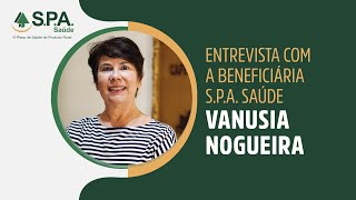 ENTREVISTA COM A BENEFICIÁRIA S.P.A. SAÚDE - Vanusia Nogueira