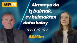 Almanya'da iş bulmak, ev bulmaktan daha kolay - Yeni Gelenler: Sinem Yalın