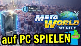 🎮 Wie man [ Meta World: My City ] auf dem PC spielt ▶ DOWNLOAD und INSTALLIEREN