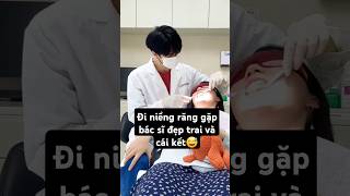 Đi niềng răng gặp bác sĩ đẹp trai và cái kết 😅 #handsome #traideptiktok #shortvideo #boy #giaitri