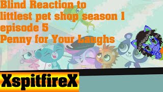 Blind Reaction to littlest pet shop season 1 episode 5 Penny for Your Laughs