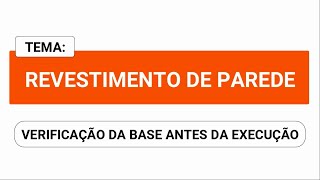 Verificação da conformidade da base antes da execução do revestimento - Paredes e Tetos