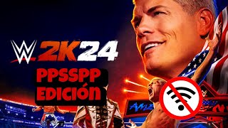 WWE 2k 24 PPSSPP Edición Actualizado Nuevas Texturas y Personajes