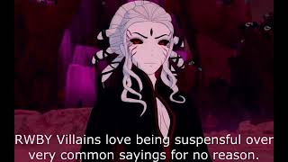 RWBY villains love common sayings that everyone knows.