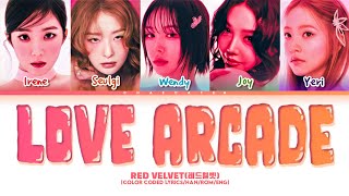 Red velvet '레드벨벳' |Love arcade - lyrics(Color coded lyrics,han,rom,eng)