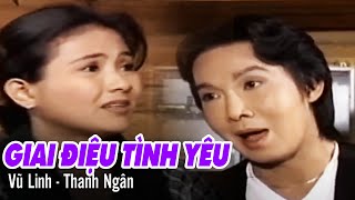 VŨ LINH, THANH NGÂN - Giai  Điệu Tình Yêu | Cải Lương Tâm Lý Xã Hội