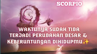 SCORPIO MERINDING BANGET WAKTUNYA SUDAH TIBA TERJADI PERUBAHAN BESAR & KEBERUNTUNGAN DIHIDUPMU✨️🍀