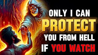 🛑 ONLY I CAN PROTECT YOU FROM HELL IF YOU WATCH THIS MY CHILD !! God's Message Now #jesus #bible #yt