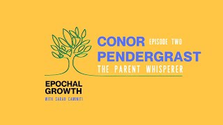 The Parent Whisperer with Conor Pendergrast