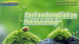 PERKEMBANGBIAKAN MAKHLUK HIDUP - #prediksisoal SIMAKUI2023 - SUKSES PTN PROGRAM KARANTINA #bimbelptn