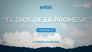 El Dios de la promesa | Pastor Rafael Alcántara