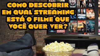 DESCUBRA em que STREAMING está o filme que você tá procurando!