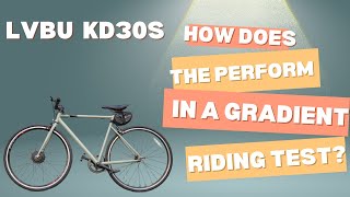 LVBU Electric Bicycle Kit KD30S‖How does it perform in a gradient riding test?