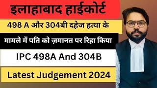 498 A और 304बी  दहेज हत्या के मामले में  पति को ज़मानत पर रिहा  किया