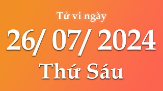 Tử Vi Ngày 26/07/2024 Của 12 Con Giáp | Triệu phú tử vi