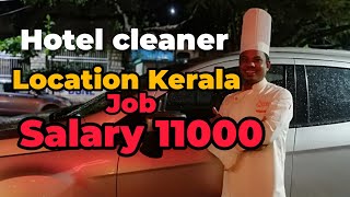 location Kerala hotel job cleaner every month 11000 salary