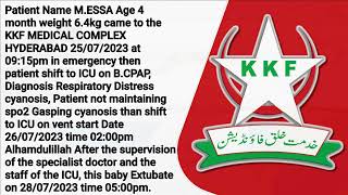 Patient Name M.ESSA Age 4 month weight 6.4kg came to the KKF MEDICAL COMPLEX HYDERABAD.