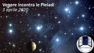 Venere incontra le Pleiadi, appuntamento il 3 aprile 2020