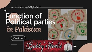 Functions & Characteristics of Political Parties | Pakistan me siyasi parties ka work .