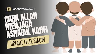 Cara Allah Menjaga Ashabul Kahfi-Ustadz Felix Siauw #viral #kajian #dakwah