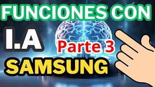 Cómo usar las FUNCIONES con INTELIGENCIA ARTIFICIAL en Samsung S24 ultra, S25 Trucos 2025 Parte 3