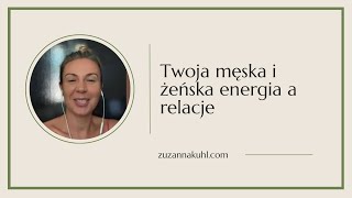 Twoja męska i żeńska energia a relacje