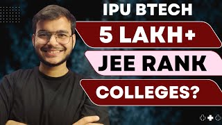 IPU B.Tech Colleges under 5 Lakh JEE MAINS RANK