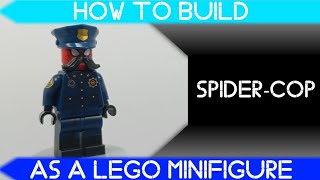 How to Build Spider-Cop as a LEGO Minifigure