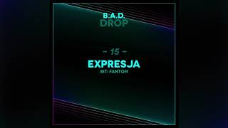 B.A.D. - 15. Expresja // DROP