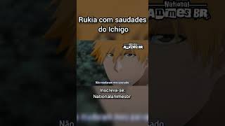 Rukia com saudades de Ichigo (BLEACH)