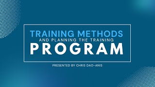 Types of Training Methods and Planning the Training Program