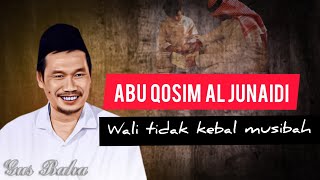 Gus Baha abu qosim al Junaidi,wali tidak kebal musibah