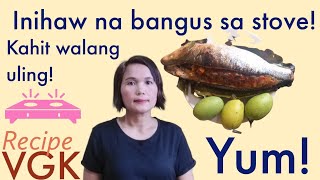 Inihaw na bangus sa stove