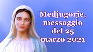 Medjugorje, messaggio del 25 marzo 2021